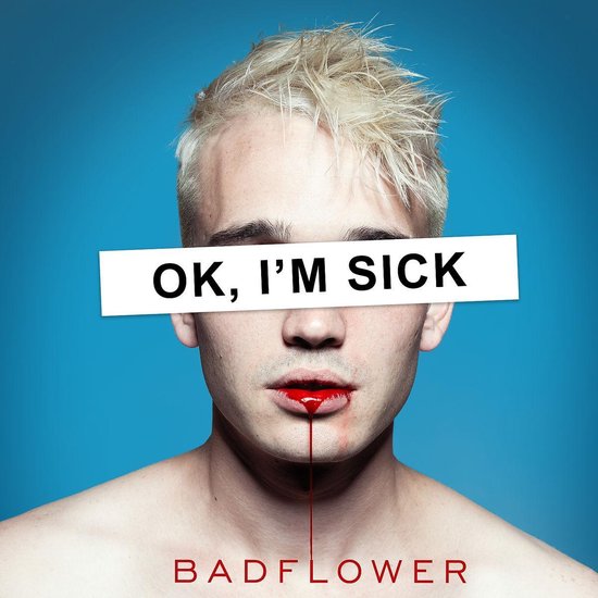 Badflower — OK, I&#039;m Sick cover artwork