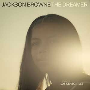 Jackson Browne featuring Los Cezontles — The Dreamer cover artwork