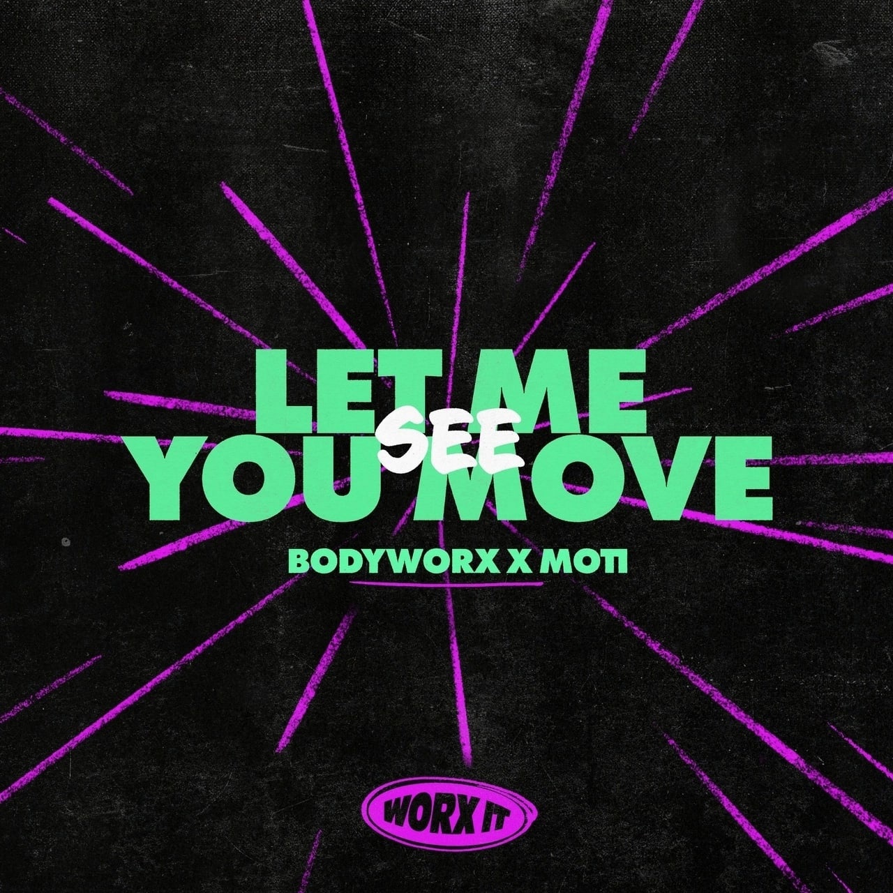 BODYWORX &amp; MOTi — Let Me See You Move cover artwork