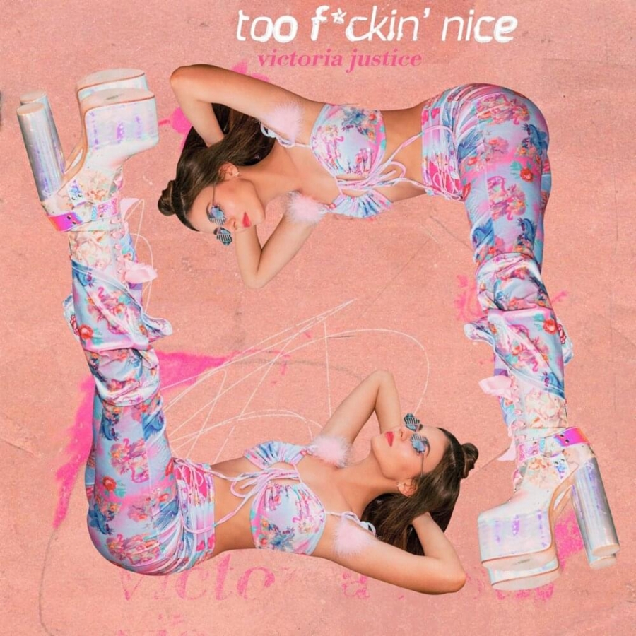Victoria Justice Too F*ckin&#039; Nice cover artwork