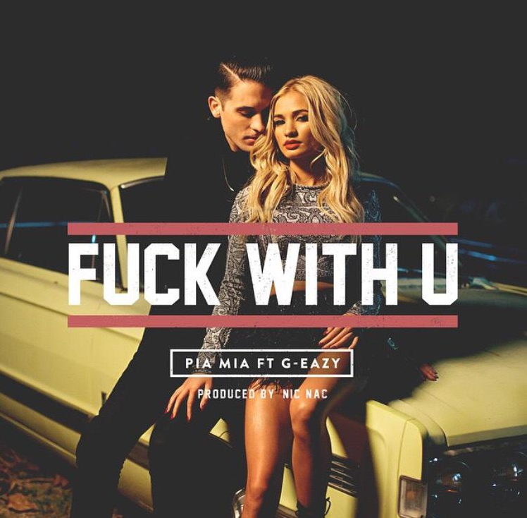 Pia Mia ft. featuring G-Eazy Fuck With U cover artwork