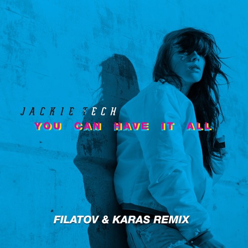 Jackie Tech You Can Have It All (Filatov &amp; Karas Radio Edit) cover artwork
