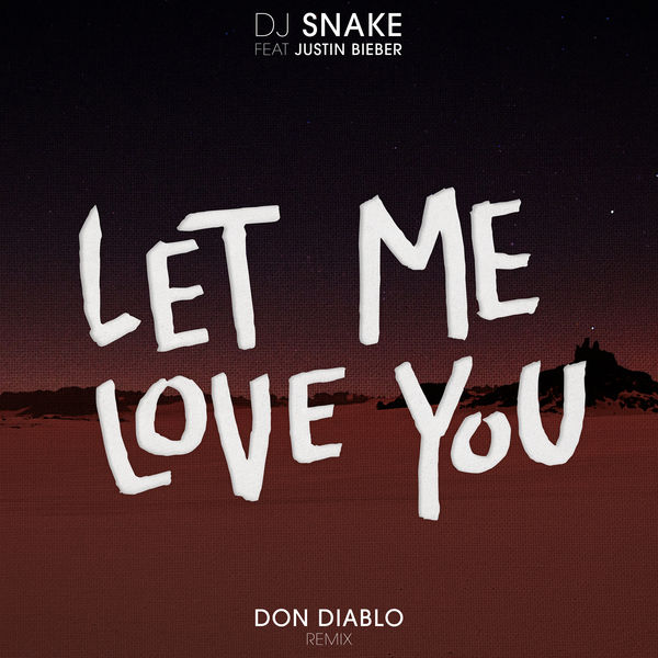DJ Snake featuring Justin Bieber — Let Me Love You (Don Diablo Remix) cover artwork
