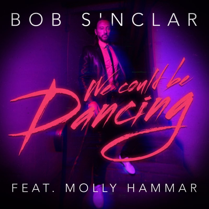 Bob Sinclar featuring Molly Hammar — We Could Be Dancing cover artwork