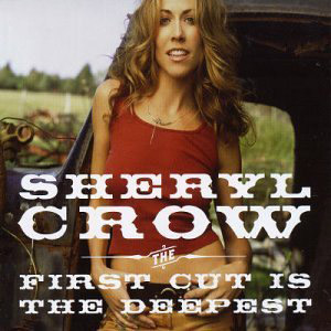 Sheryl Crow — The First Cut Is the Deepest cover artwork
