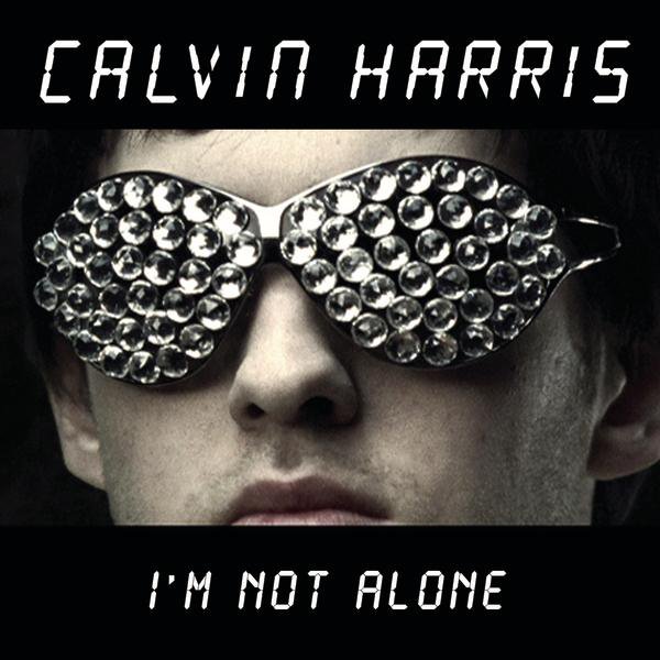 Calvin Harris I&#039;m Not Alone cover artwork
