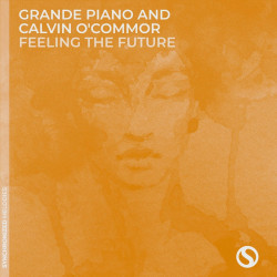 Grande Piano &amp; Calvin O&#039;Commor — Feeling The Future cover artwork
