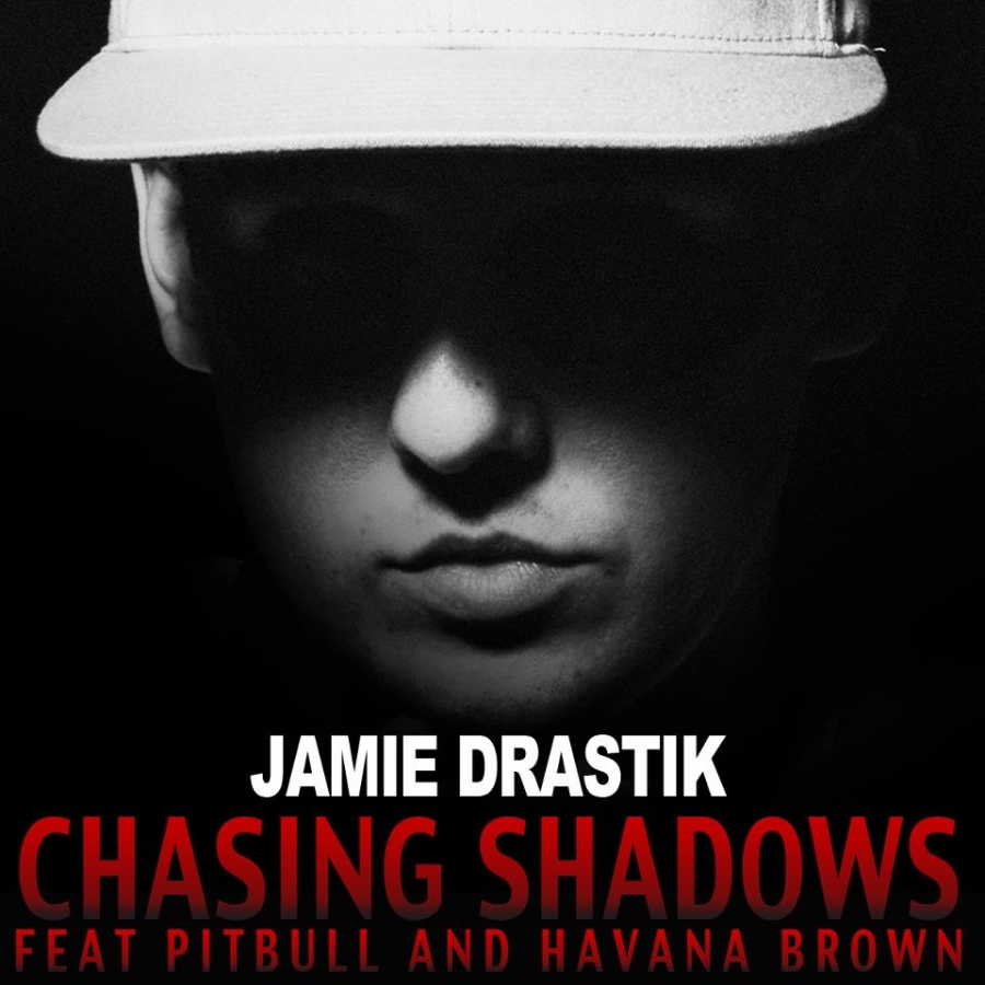 Jamie Drastik featuring Havana Brown & Pitbull — Chasing Shadows cover artwork