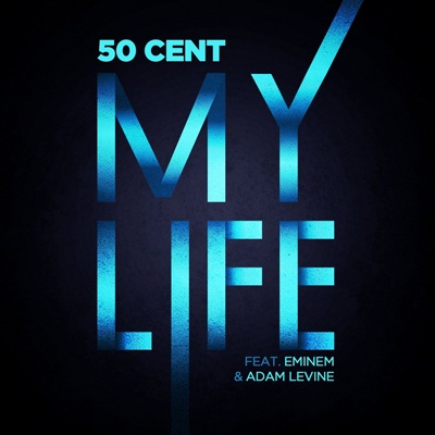 50 Cent ft. featuring Adam Levine & Eminem My Life cover artwork