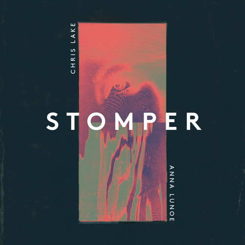 Chris Lake & Anna Lunoe — Stomper cover artwork