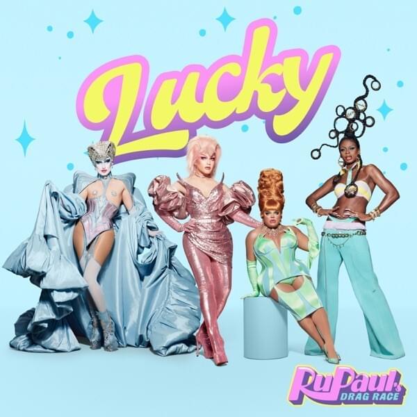RuPaul featuring The Cast of RuPaul&#039;s Drag Race Season 13 — Lucky cover artwork
