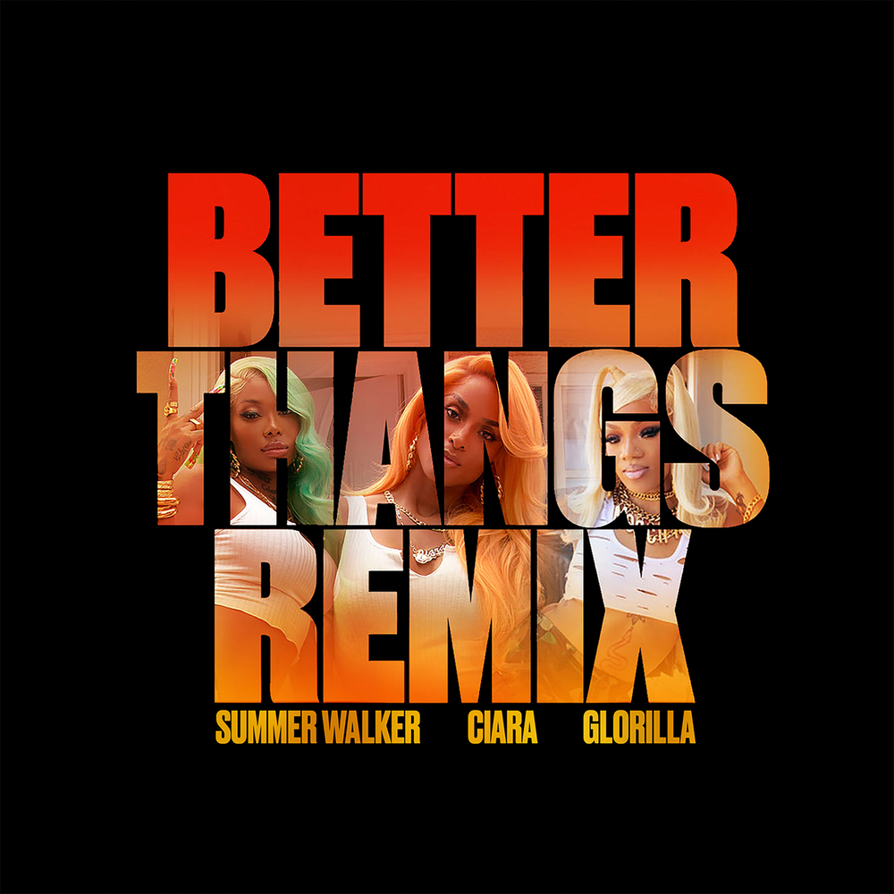 Ciara & Summer Walker featuring GloRilla — Better Thangs (Remix) cover artwork