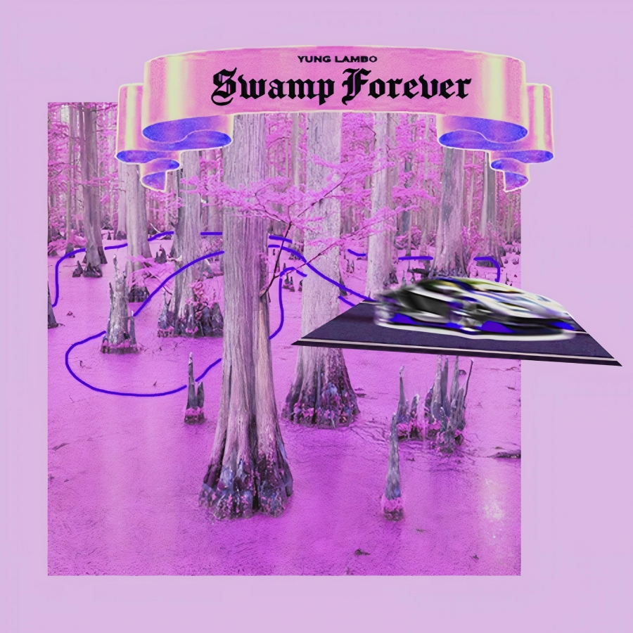 Yung Lambo SWAMP FOREVER. cover artwork