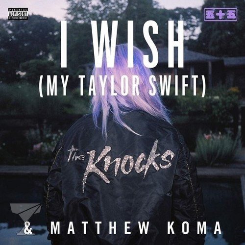 The Knocks & Matthew Koma I Wish (My Taylor Swift) cover artwork