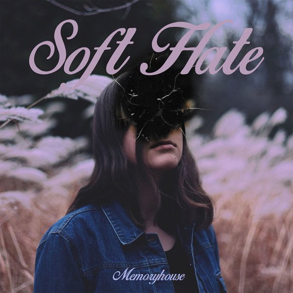 Memoryhouse Soft Hate cover artwork