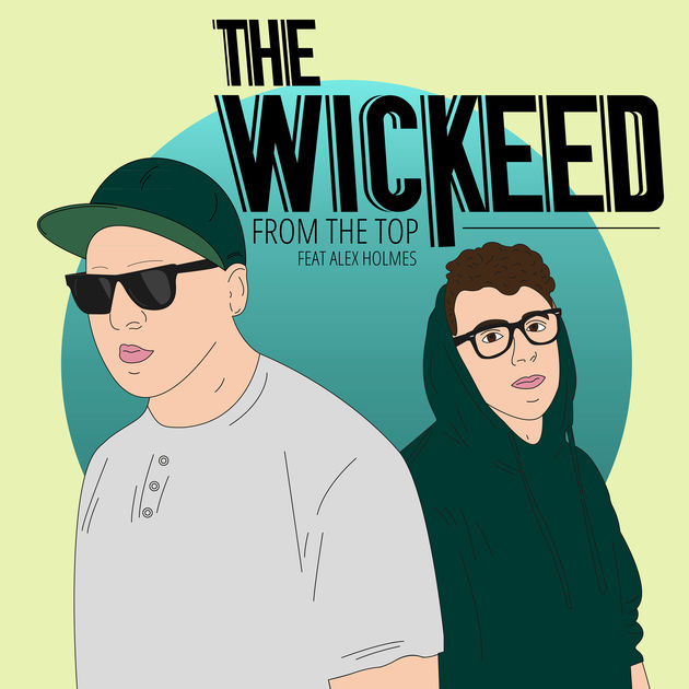 The Wickeed ft. featuring Alex Holmes From The Top cover artwork