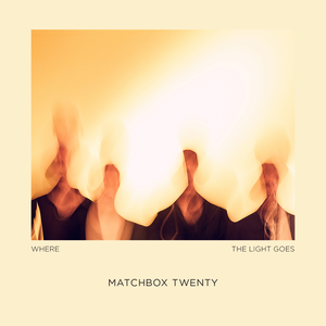 Matchbox Twenty Where the Light Goes cover artwork