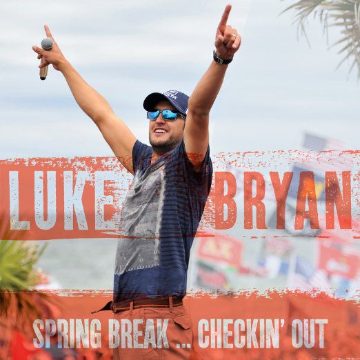 Luke Bryan Spring Break... Checkin&#039; Out cover artwork
