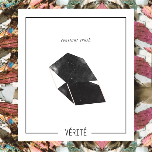 VÉRITÉ — Constant Crush cover artwork