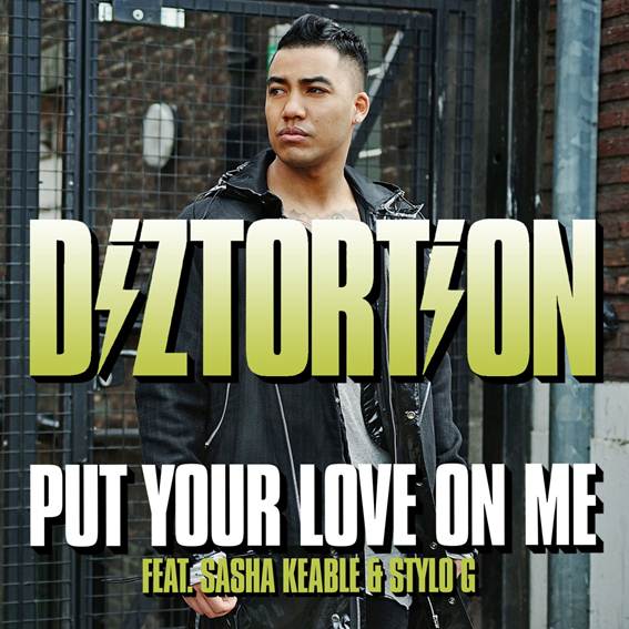 Diztortion featuring Sasha Keable & Stylo G — Put Your Love on Me cover artwork
