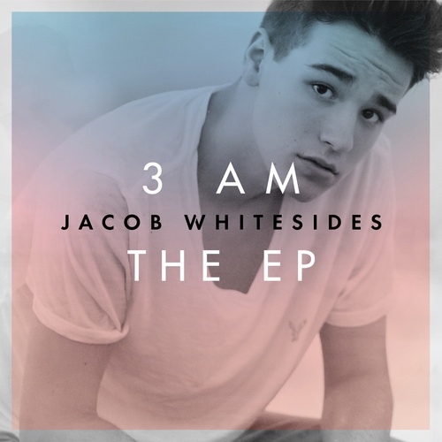 Jacob Whitesides 3 AM (EP) cover artwork