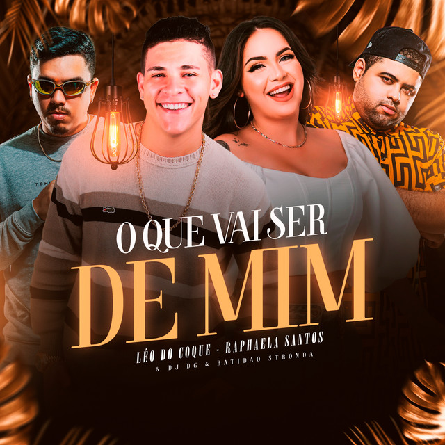 Léo do Coque, DJ DG, Batidão Stronda, & Raphaela Santos — O Que Vai Ser de Mim cover artwork