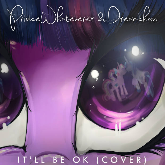 PrinceWhateverer & Dreamchan — It&#039;ll Be OK cover artwork