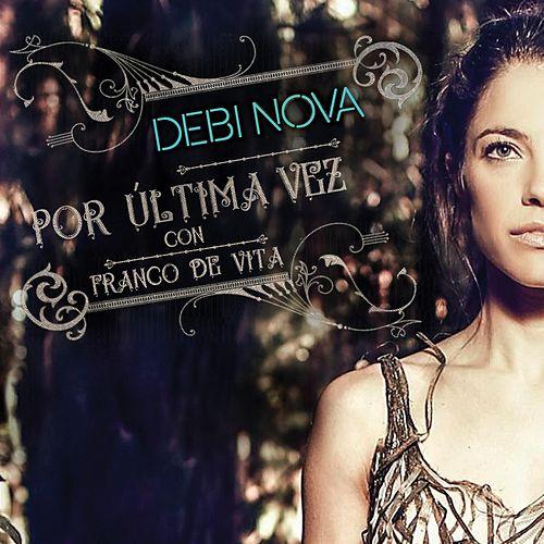 Debi Nova ft. featuring Franco De Vita Por Ultima Vez cover artwork