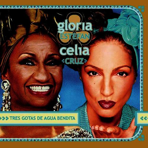 Gloria Estefan ft. featuring Celia Cruz Tres Gotas De Agua Bendita cover artwork