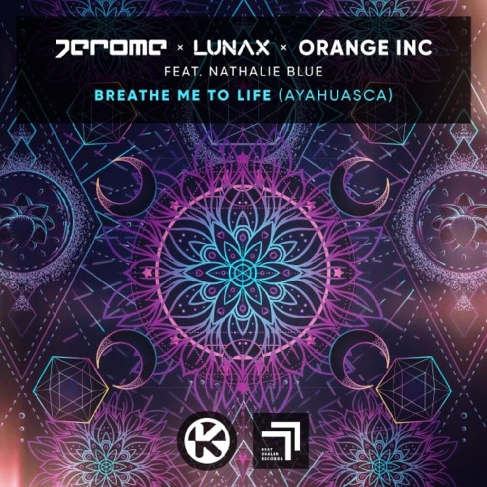 Jerome, LUNAX, & Orange INC featuring Nathalie Blue — Breathe Me To Life (Ayahuasca) cover artwork
