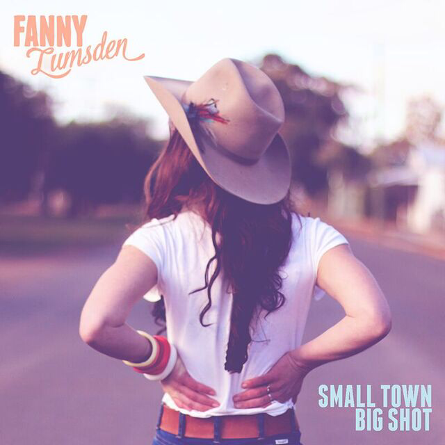 Fanny Lumsden — Small Town Big Shot cover artwork