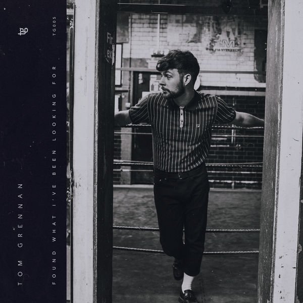 Tom Grennan — Found What I&#039;ve Been Looking For cover artwork
