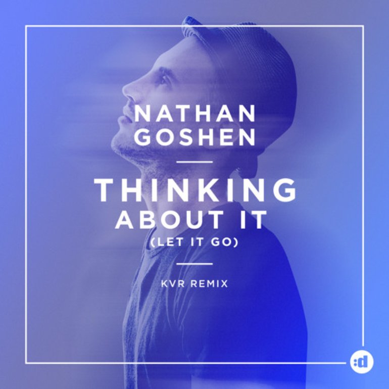 Nathan Goshen — Thinking About It (Let It Go) (KVR Remix) cover artwork