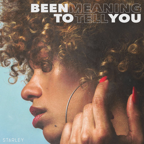Starley — Been Meaning To Tell You cover artwork