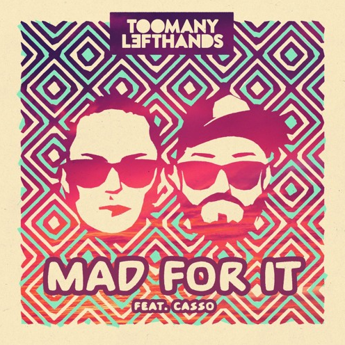 TooManyLeftHands ft. featuring Casso Mad For It cover artwork