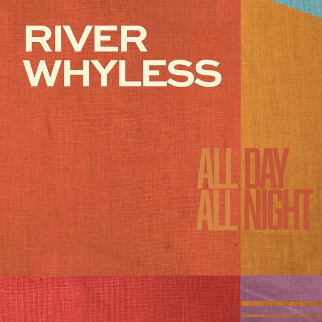 River Whyless — All Day All Night cover artwork