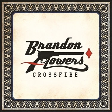 Brandon Flowers Crossfire cover artwork
