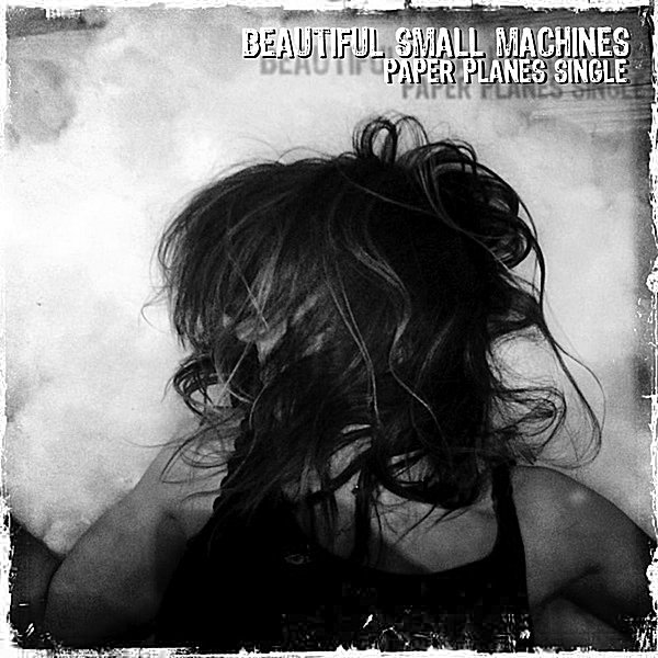 Beautiful Small Machines — Paper Planes cover artwork