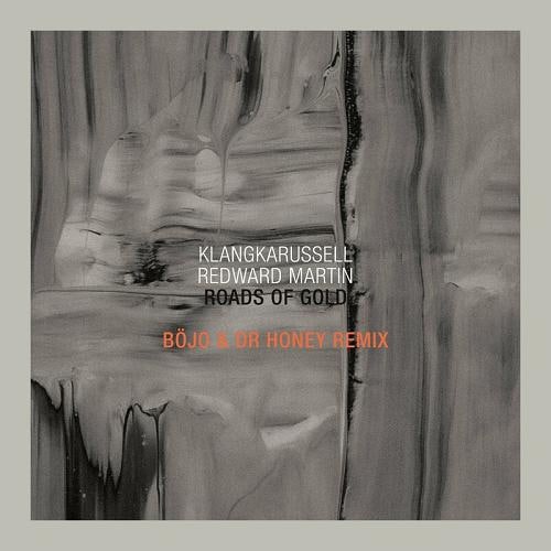 Klangkarussell, Redward Martin, Bojo, & Dr Honey — Roads Of Gold (Bojo &amp; Dr Honey Remix) cover artwork