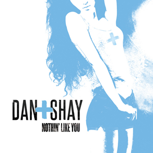 Dan + Shay Nothin&#039; Like You cover artwork