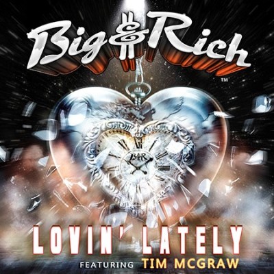 Big &amp; Rich ft. featuring Tim McGraw Lovin&#039; Lately cover artwork