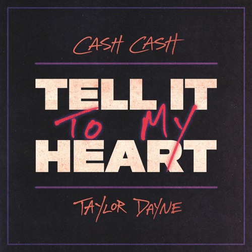 Cash Cash & Taylor Dayne — Tell It To My Heart cover artwork