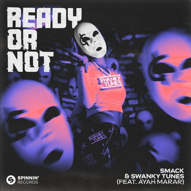 SMACK & Swanky Tunes ft. featuring Ayah Marar Ready Or Not cover artwork