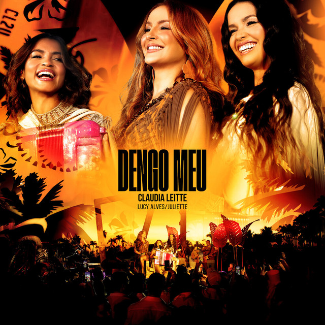 Claudia Leitte, Lucy Alves, & Juliette — Dengo Meu (Ao Vivo na Prainha da Claudinha) cover artwork
