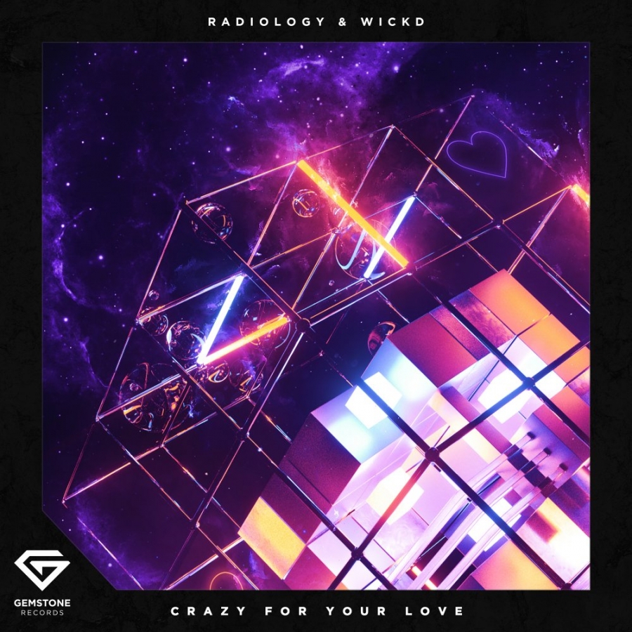 Radiology featuring WICKD — Crazy For Your Love cover artwork