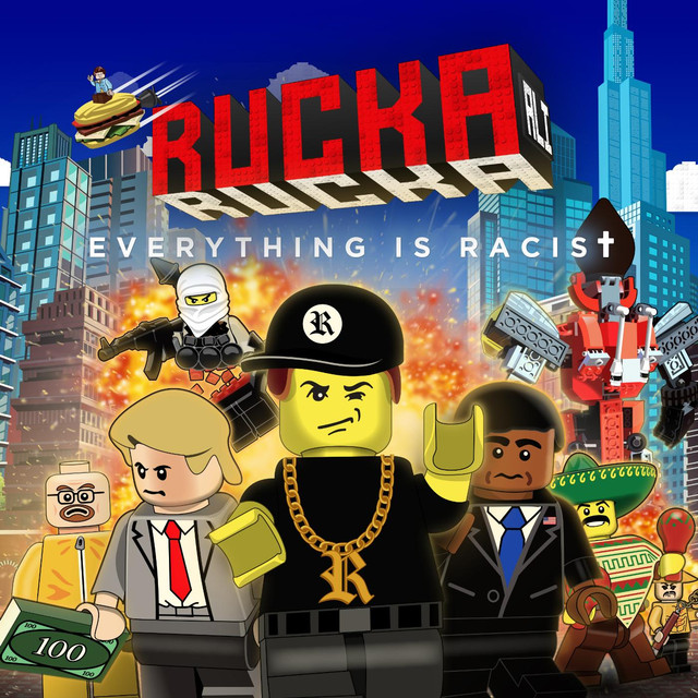 Rucka Rucka Ali Everything is Racist cover artwork