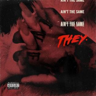 THEY. — Ain&#039;t The Same cover artwork