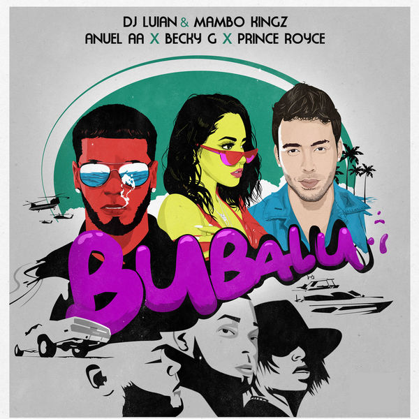 DJ Luian, Mambo Kingz, & Anuel AA ft. featuring Becky G & Prince Royce Bubalu cover artwork
