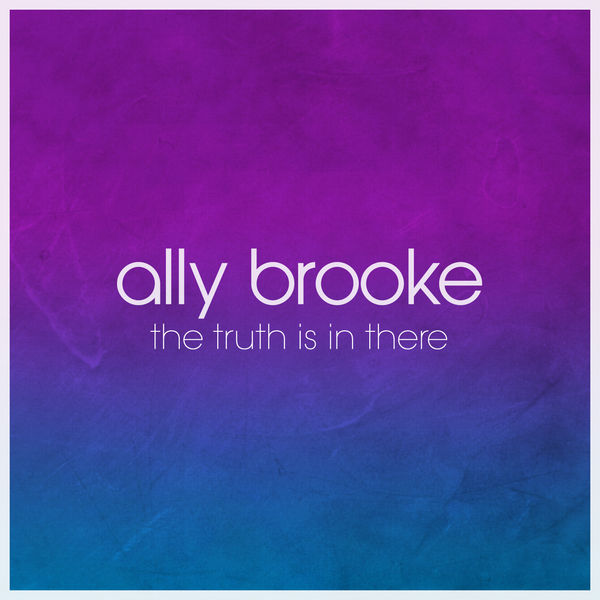 Ally Brooke The Truth Is In There cover artwork