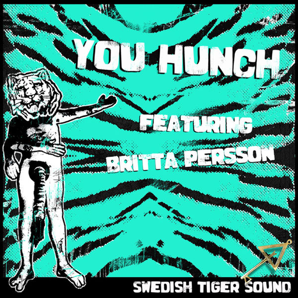 Swedish Tiger ft. featuring Britta Persson You Hunch cover artwork